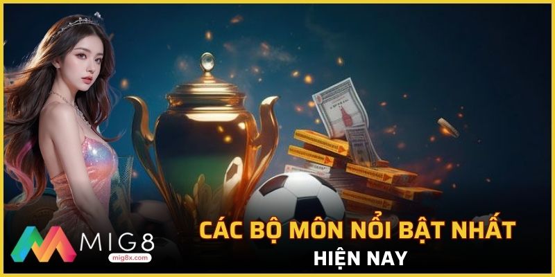 Các bộ môn nổi bật nhất hiện nay