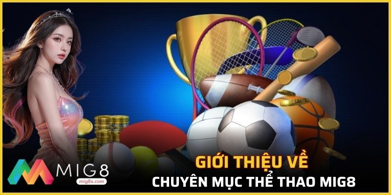 Giới thiệu về chuyên mục thể thao Mig8