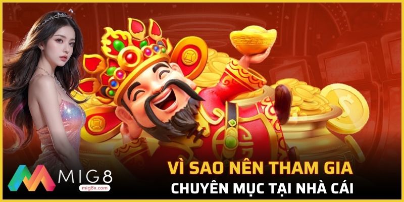 Vì sao nên tham gia chuyên mục tại nhà cái