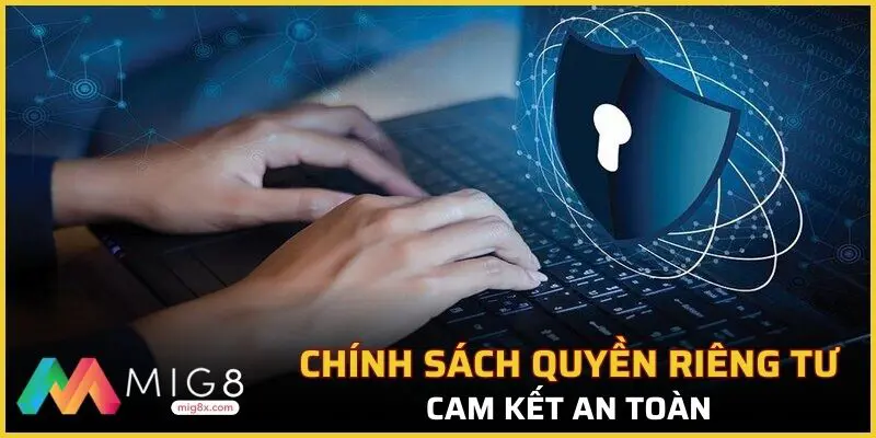 Chính sách quyền riêng tư cam kết an toàn