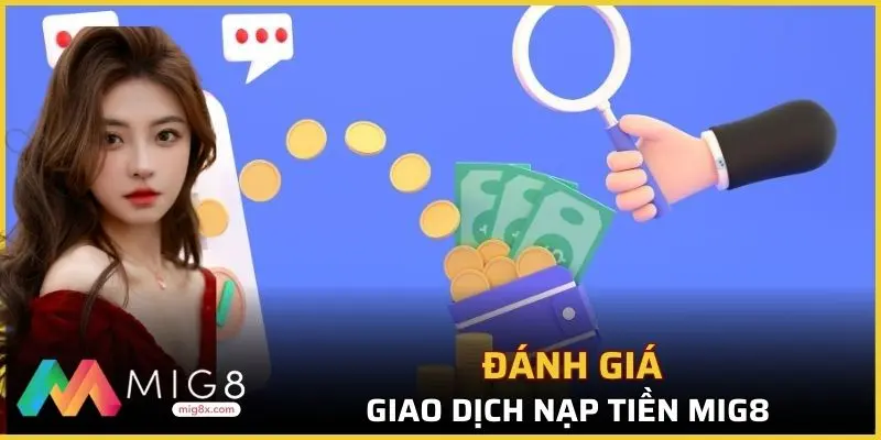 Đánh giá ưu điểm của các phương thức nạp tiền tại Mig8