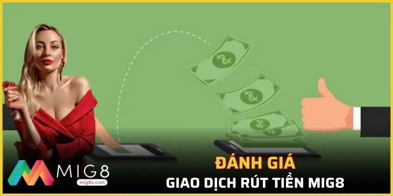 Đánh giá các ưu điểm rút tiền nhà cái Mig8