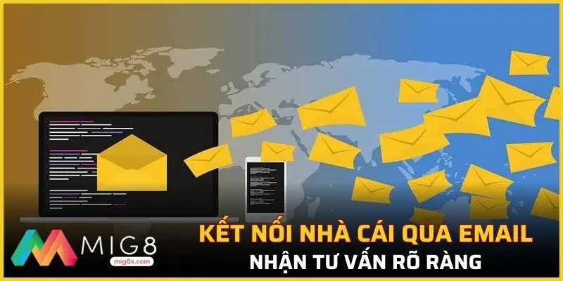 Kết nối nhà cái qua địa chỉ Email nhận tư vấn rõ ràng