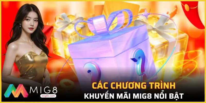 Khuyến mãi Mig8 cho thành viên mới hấp dẫn
