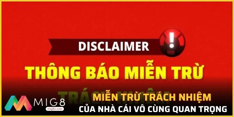 Miễn trừ trách nhiệm của nhà cái vô cùng quan trọng