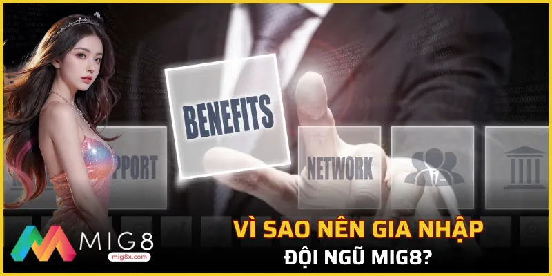 Thế mạnh vượt trội khi làm việc tại Mig8